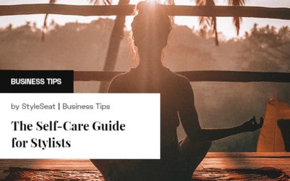 The Self-Care Guide for Stylists