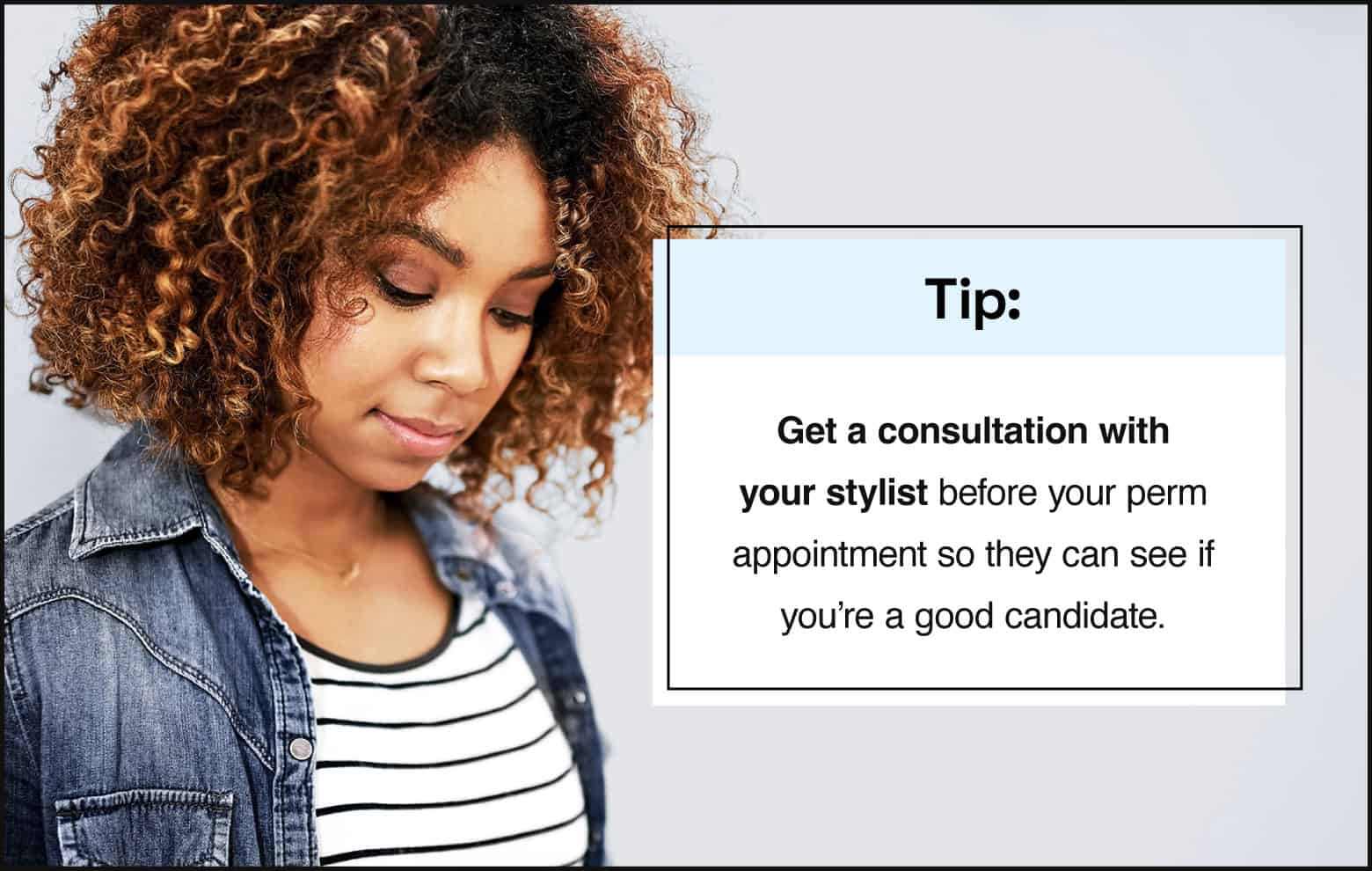 person with brown curly hair wearing a denim jacket and striped shirt, graphic tip explaining a person should get a stylist consultation to see if they’re a good candidate for a perm
