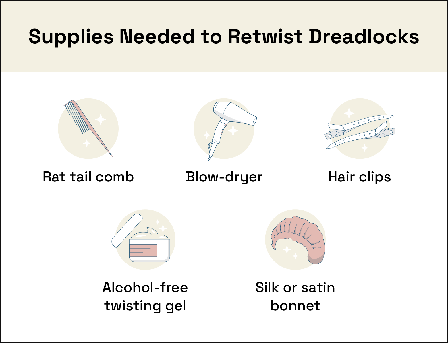 illustration of supplies needed to retwist dreadlocks: rat tail comb, blow dryer, hair clips, alcohol-free twisting gel, silk or satin bonnet