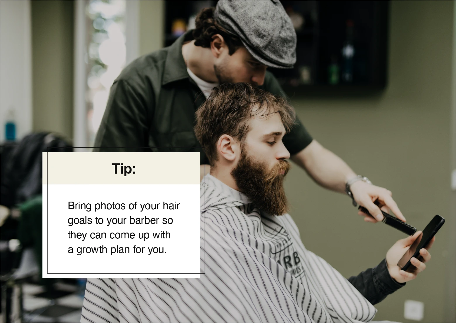 Bring photos of your hair goals to your barber so they can come up with a hair growth plan for you.